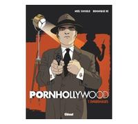 Pornhollywood - Tome 01 Engrenages - Noël Simsolo - Glénat - cartonné - Bande dessinée