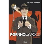 Pornhollywood - Tome 01 Noël Simsolo (Auteur), Dominique Hé (Dessinateur)