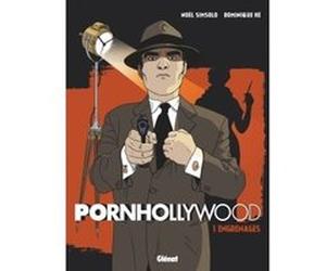 Pornhollywood - Tome 01 Noël Simsolo (Auteur), Dominique Hé (Dessinateur)