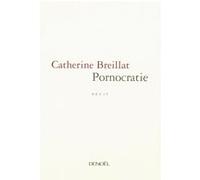Pornocratie Catherine Breillat (Auteur)