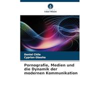 Pornografie, Medien und die Dynamik der modernen Kommunikation