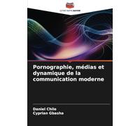Pornographie, médias et dynamique de la communication moderne