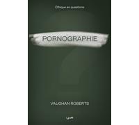Pornographie - Vaughan Roberts - Cle Eds - broché - Essai