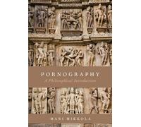 Mari Mikkola – Pornographie : Une introduction philosophique