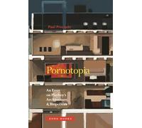 Pornotopia: An Essay on Playboy's Architecture and Biopolitics
