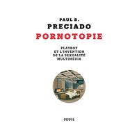Pornotopie: Playboy et l'invention de la sexualité multimédia