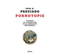 Pornotopie: Playboy et l'invention de la sexualité multimédia