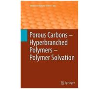 Porous Carbons - Hyperbranched Polymers - Polymer Solvation