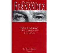 Porporino ou les mystères de Naples Dominique Fernandez (Auteur)