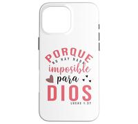 Porque Para Dios no Hay nada Imposible, Faith Cross Quotes Coque pour iPhone 16 Pro Max