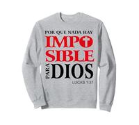 Porque Para Dios no Hay nada Imposible, Versículos bíblicos Sweatshirt