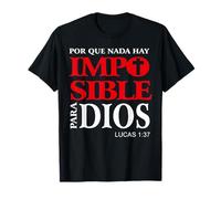 Porque Para Dios no Hay nada Imposible, Versículos bíblicos T-Shirt