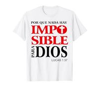 Porque Para Dios no Hay nada Imposible, Versículos bíblicos T-Shirt