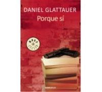 Porque Sí - Glattauer, Daniel Glattauer, Daniel (Auteur)