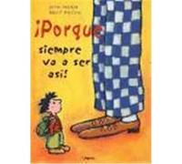 Porque siempre va a ser así