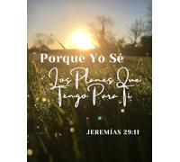 Porque Yo Sé Los Planes Que Tengo Para Ti - Jeremías 29:11 - Cuaderno de Composición