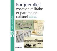 Porquerolles : vocation militaire et patrimoine culturel