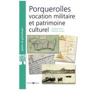 Porquerolles : Vocation Militaire Et Patrimoine Culturel