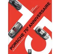 Porsche 75e anniversaire Des décennies de passion