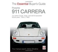 Porsche 911 Carrera 3.2: Coup???, Targa, Cabriolet & Speedster: model years 1984 to 1989 (Essential Buyer's Guide Series) by Adrian Streather (2012) Paperback