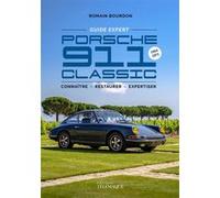 Porsche 911 Classic - Guide expert Romain Bourdon (Auteur)