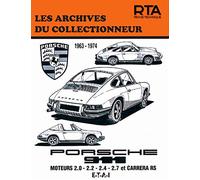 Porsche 911, de 1963 à 1974 : Moteurs 2.0, 2.2, 2.4, 2.7 et Carrera RS