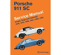 Porsche 911 SC Service Manual 1978, 1979, 1980, 1981, 1982, 1983: Coupe, Targa and Cabriolet