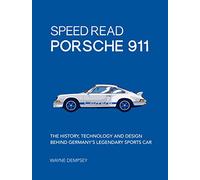 Porsche 911: The History, Technology and Design Behind Germany's Legendary Sports Car