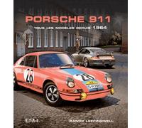 Porsche 911 - Tous Les Modèles Depuis 1964