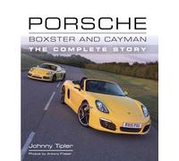 Porsche Boxster and Cayman: The Complete Story