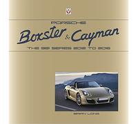 Porsche Boxster & Cayman: The 981 Series 2012 to 2016