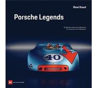 Porsche Legends by Rene Staud Rene Staud (Auteur)