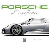 Porsche - l'excellence - Randy Leffingwell - Eds Techniques Pour L'automobile Et L'industrie - relié - Beau livre