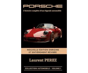 Porsche : L'histoire complète d'une légende automobile