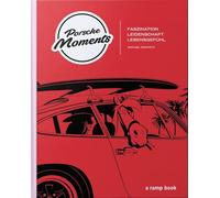 Porsche Moments: Fascination. Passion. Vibe