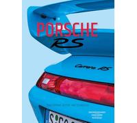 Porsche RS – Développement, histoire et technologie
