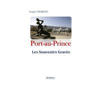 Port-au-Prince: Les souvenirs gravés
