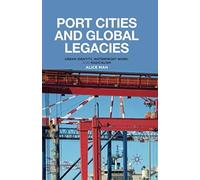 Port Cities And Global Legacies