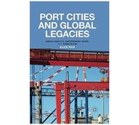 Port Cities And Global Legacies