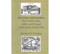 Port Cities and Intruders, The Johns Hopkins Symposia in Comparative History M.N. Pearson (Auteur)