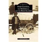 Port Clinton, the Peninsula, and the Bass Islands, Images of America Series Sally Sue Witten (Auteur)