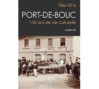Port-de-Bouc - 1866-2016 - 150 ans de vie culturelle