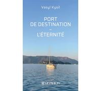 Port de destination L'éternité - Vasyl Kysil - Le Lys Bleu - broché - Roman