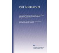 Port development: Hearings before the Committee on Merchant Marine and Fisheries, Ninety-seventh Congress first session