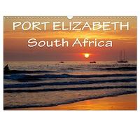 Port Elizabeth - South Africa (Wall Calendar 2026 DIN A3 landscape), CALVENDO 12 Month Wall Calendar: Photo impressions of Port Elizabeth, South Africa. The friendly city by the Indian Ocean.