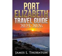 Port Elizabeth Travel Guide 2025-2026: Where the Wind Writes Love Letters on the Waves