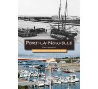 Port-La-Nouvelle D'hier À Aujourd'hui