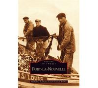 Port-la-Nouvelle - Tome I - Micheline Cathala - Nouvelles Editions Sutton - broché - Beau livre