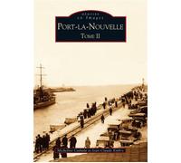 Port-la-Nouvelle - Tome II Volume 2 - Micheline Cathala - Nouvelles Editions Sutton - broché - Monographie