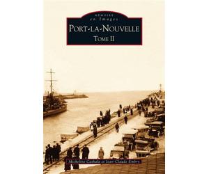 Port-la-Nouvelle - Tome II Volume 2 - Micheline Cathala - Nouvelles Editions Sutton - broché - Monographie